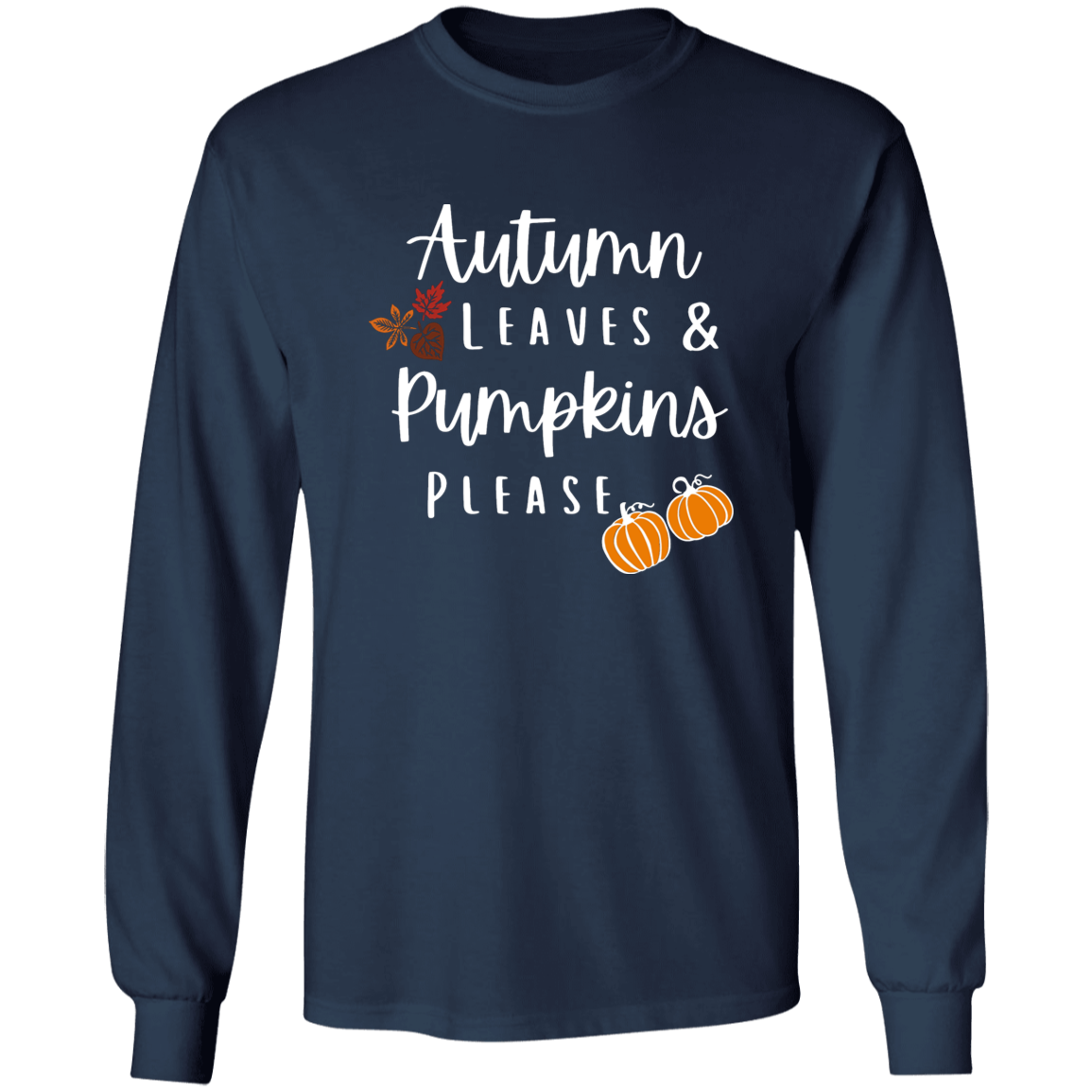 Autumn Leaves Pumpkins Please | Ultra Cotton Long Sleeve T-Shirt