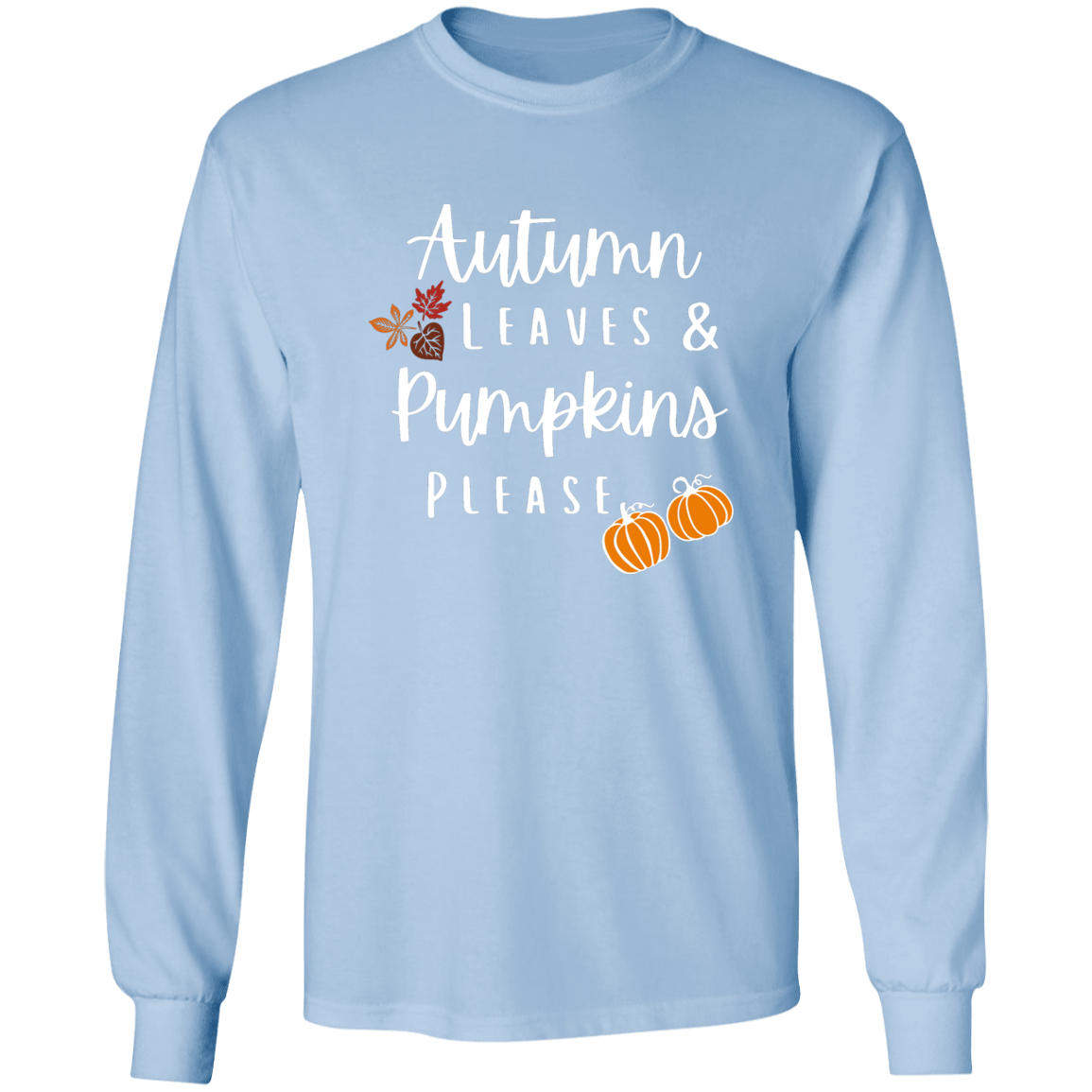 Autumn Leaves Pumpkins Please | Ultra Cotton Long Sleeve T-Shirt
