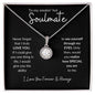 To My Soulmate | Love Always | Eternal Hope Necklace